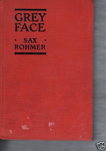 GREY FACE by SAX ROHMER 1924 EDITION  