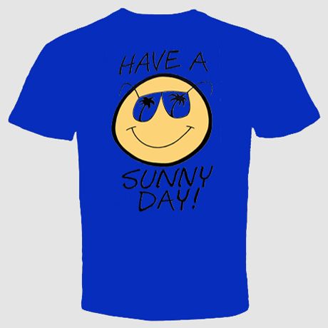 Have A Sunny Day funny t shirt cool happy smiley face  